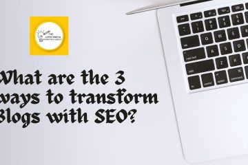 What are the 3 ways to transform Blogs with SEO?